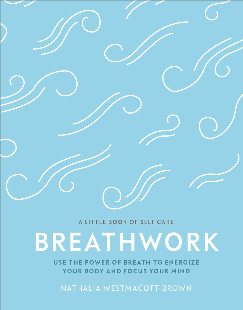 A Little Book Of Self Care BREATHWORK