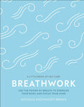A Little Book Of Self Care BREATHWORK