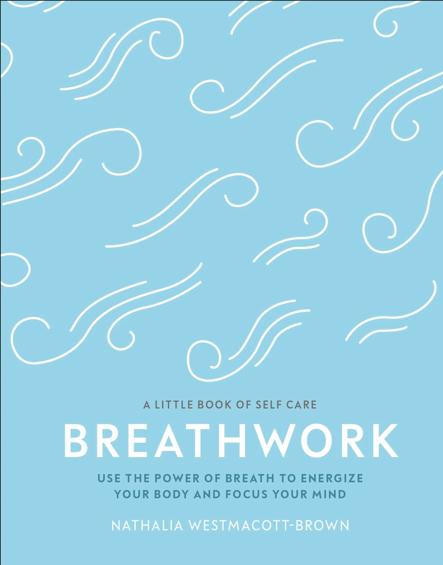 A Little Book Of Self Care BREATHWORK