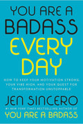 YOU ARE A BADASS EVERY DAY